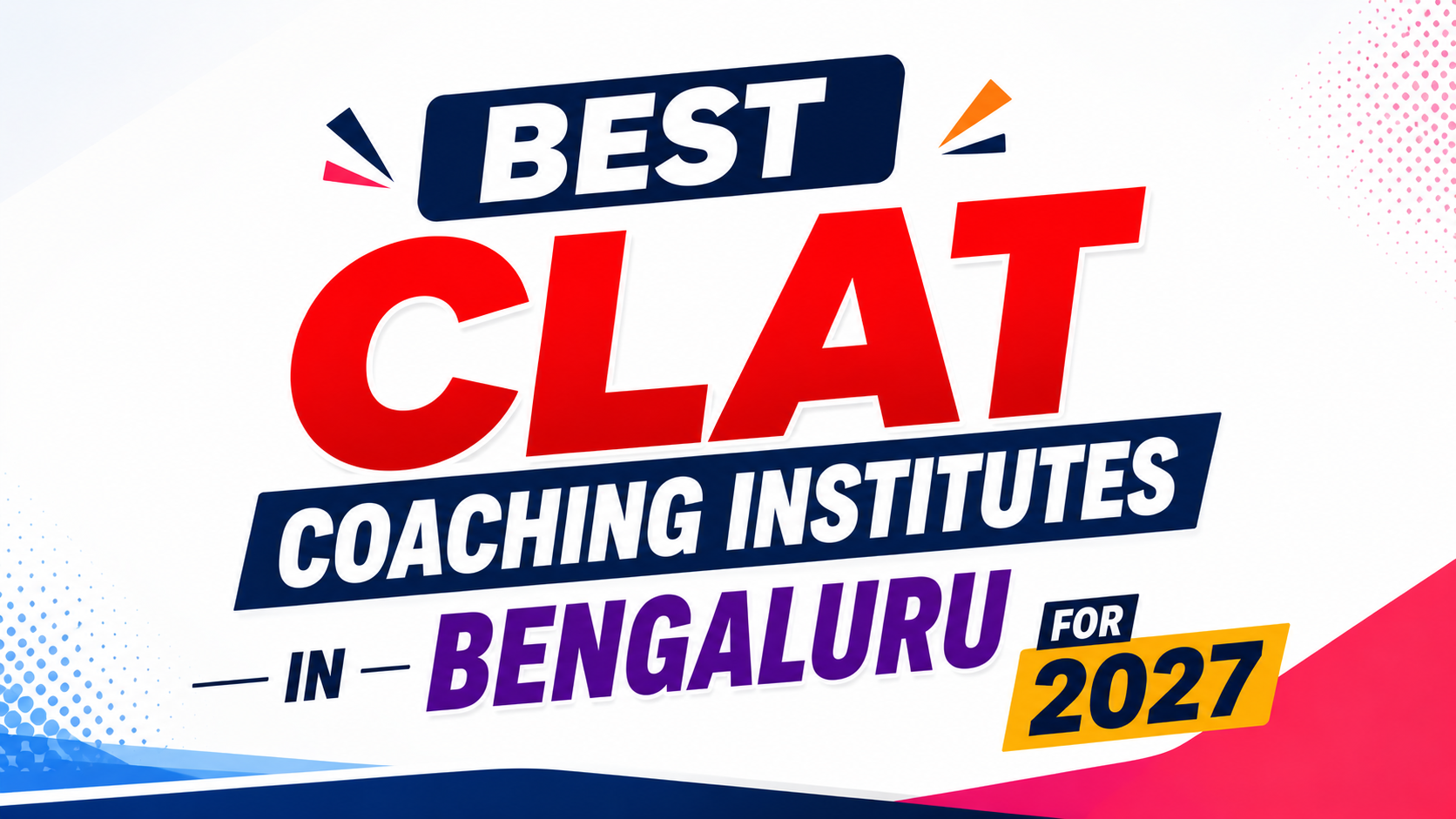 Best CLAT coaching institutes in Bengaluru for 2027    